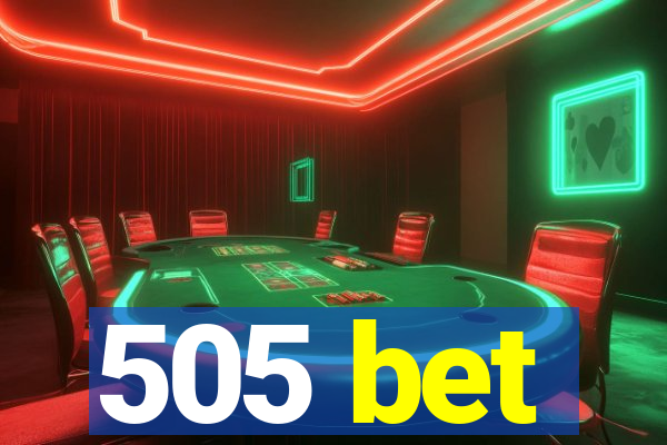 505 bet